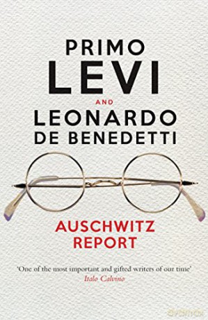 Auschwitz Report - Primo Levi [KSIĄŻKA]