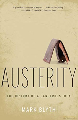 Austerity: The History of a Dangerous Idea - Mark Blyth [KSIĄŻKA]
