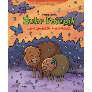 Żubr Pompik. Letni zmierzch i inne opowieści [KSIĄŻKA]