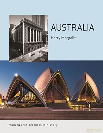 Australia: Modern Architectures in History - Harry Margalit [KSIĄŻKA]