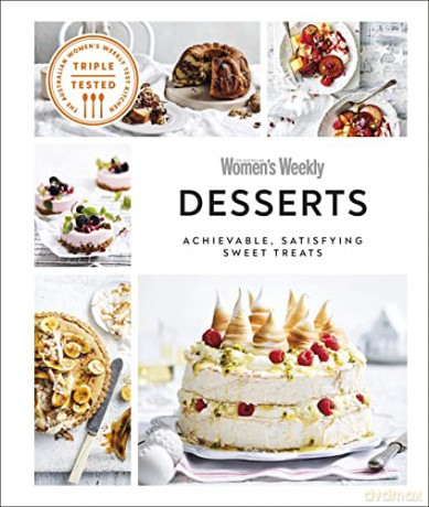 Australian Women's Weekly Desserts: Achievable, Satisfying Sweet Treats [KSIĄŻKA]