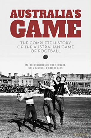 Australia's Game: The History of Australian Football - Matthew Nicholson [KSIĄŻKA]
