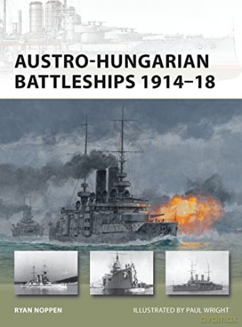 Austro-Hungarian Battleships 1914-18: 193 (New Vanguard) - Ryan K. Noppen [KSIĄŻKA]