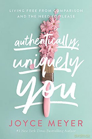 Authentically, Uniquely You: Living Free from Comparison and the Need to Please - Joyce Meyer [KSIĄŻKA]