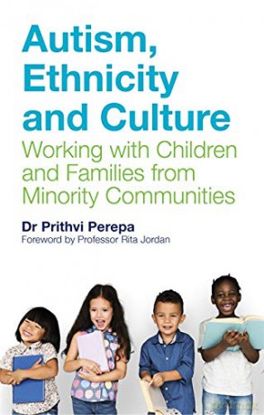 Autism, Ethnicity and Culture: Working with Children and Families from Minority Communities - Dr Prithvi Perepa [KSIĄŻKA]