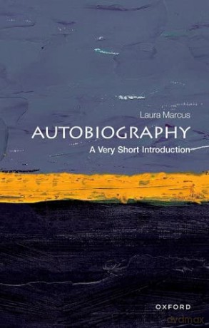 Autobiography: A Very Short Introduction (Very Short Introductions) - Laura Marcus [KSIĄŻKA]