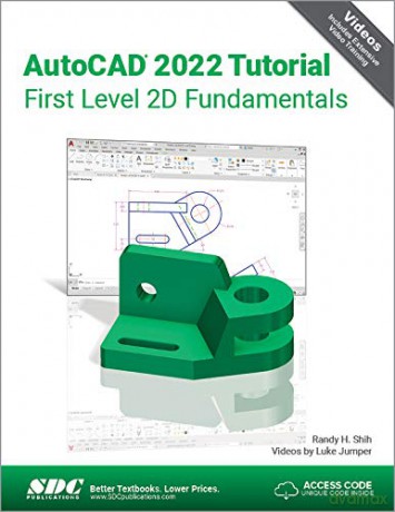 AutoCAD 2022 Tutorial First Level 2D Fundamentals - Randy H. Shih [KSIĄŻKA]
