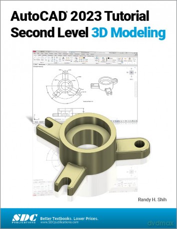 AutoCAD 2023 Tutorial Second Level 3D Modeling - Randy H. Shih [KSIĄŻKA]