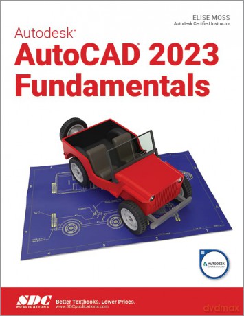Autodesk AutoCAD 2023 Fundamentals - Elise Moss [KSIĄŻKA]