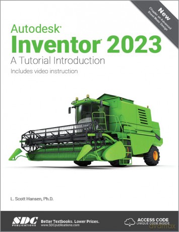 Autodesk Inventor 2023: A Tutorial Introduction - L. Scott Hansen [KSIĄŻKA]