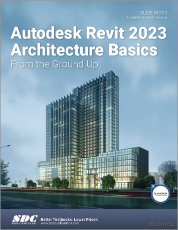 Autodesk Revit 2023 Architecture Basics: From the Ground Up - Elise Moss [KSIĄŻKA]