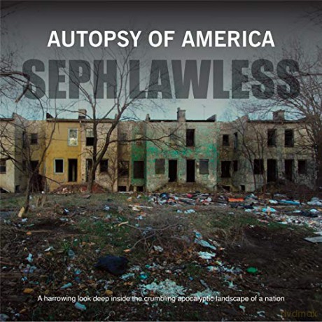 Autopsy of America: The Death of a Nation - Seph Lawless [KSIĄŻKA]