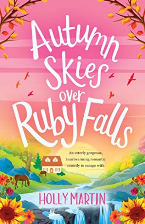 Autumn Skies over Ruby Falls: An utterly gorgeous, heartwarming romantic comedy to escape with (Jewel Island) - Holly Martin [KSIĄŻKA]