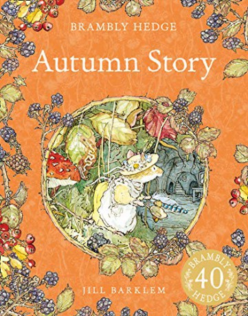 Autumn Story: Celebrating forty years of Brambly Hedge - Jill Barklem [KSIĄŻKA]