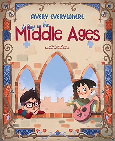 Avery Everywhere - a Day in the Middle Ages - Jacopo Olivieri [KSIĄŻKA]