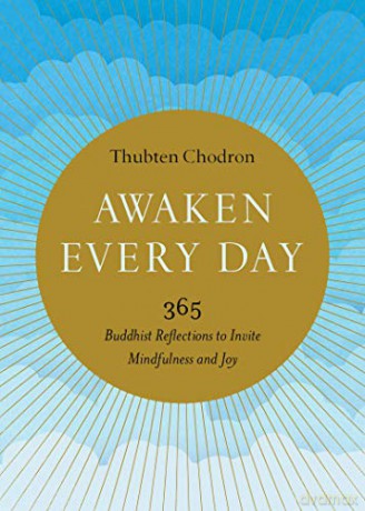 Awaken Every Day: 365 Buddhist Reflections to Invite Mindfulness and Joy - Thubten Chodron [KSIĄŻKA]
