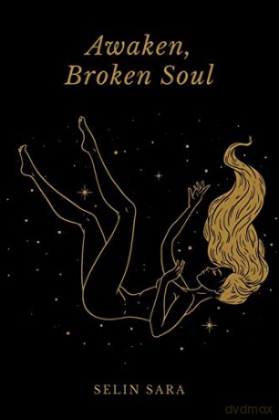 Awaken, Broken Soul - Selin Sara [KSIĄŻKA]