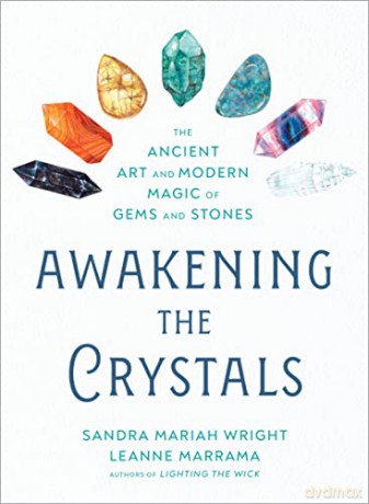 Awakening the Crystals: The Ancient Art and Modern Magic of Gems and Stones - Leanne Marrama [KSIĄŻKA]