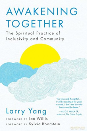 Awakening Together: The Spiritual Practice of Inclusivity and Community - Larry Yang [KSIĄŻKA]