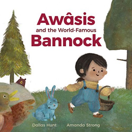 Awasis and the World-Famous Bannock: 1 (Debwe) - Dallas Hunt [KSIĄŻKA]