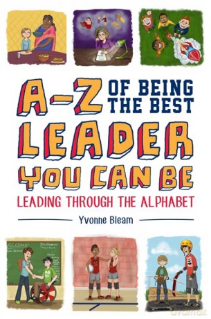 A-Z of Being the Best Leader You Can Be: Leading Through the Alphabet - Yvonne Bleam [KSIĄŻKA]