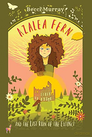 Azalea Fern and the Last Ruin of the Extinct - Becci Murray [KSIĄŻKA]