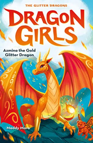 Azmina the Gold Glitter Dragon: 1 (Dragon Girls) - Maddy Mara [KSIĄŻKA]