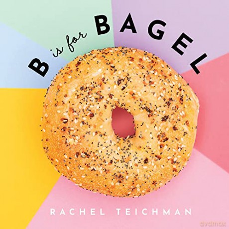 B is for Bagel - Rachel Teichman [KSIĄŻKA]