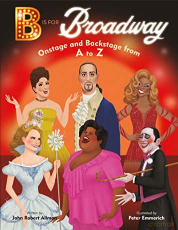 B Is for Broadway: Onstage and Backstage from A to Z - John Robert Allman [KSIĄŻKA]