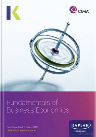 Ba1 Fundamentals Of Business Economics - Exam Practice Kit - Kaplan [KSIĄŻKA]