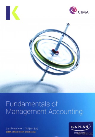 Ba2 Fundamentals Of Management Accounting - Exam Practice Kit - Kaplan [KSIĄŻKA]