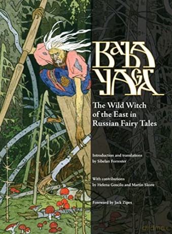 Baba Yaga: The Wild Witch of the East in Russian Fairy Tales - Helena Goscilo [KSIĄŻKA]