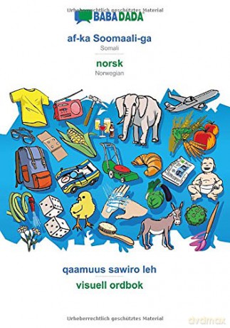 BABADADA, af-ka Soomaali-ga - norsk, qaamuus sawiro leh - visuell ordbok: Somali - Norwegian, visual dictionary - Babadada GmbH [KSIĄŻKA]