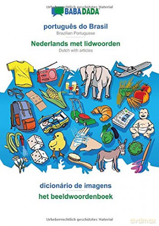BABADADA, portugues do Brasil - Nederlands met lidwoorden, dicionário de imagens - het beeldwoordenboek: Brazilian Portuguese - Dutch with articles, visual dictionary - Babadada GmbH [KSIĄŻKA]