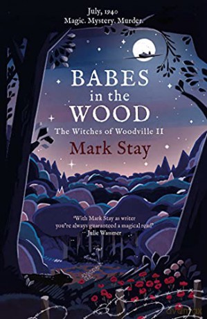 Babes in the Wood: The Witches of Woodville 2 - Mark Stay [KSIĄŻKA]