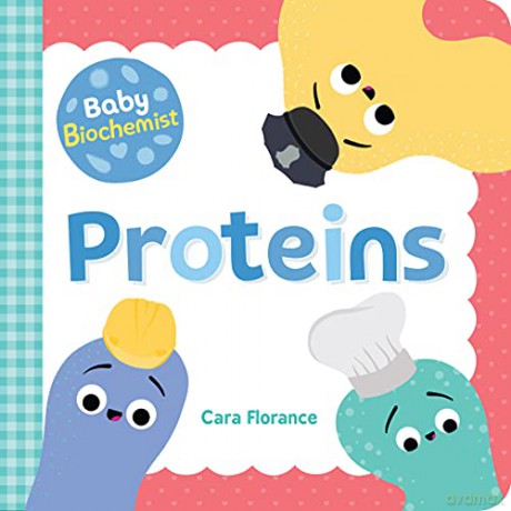 Baby Biochemist: Proteins (Baby University) - Cara Florance [KSIĄŻKA]