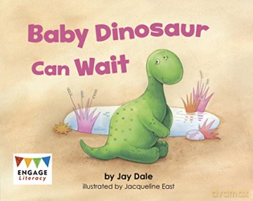Baby Dinosaur Can Wait (Engage Literacy Pink) - Jay Dale [KSIĄŻKA]