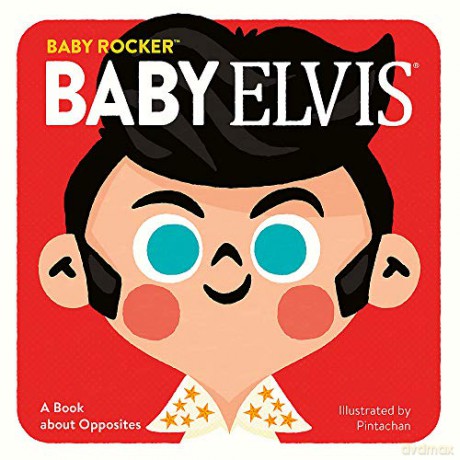 Baby Elvis: A Book about Opposites (Baby Rocker) - Running Press [KSIĄŻKA]