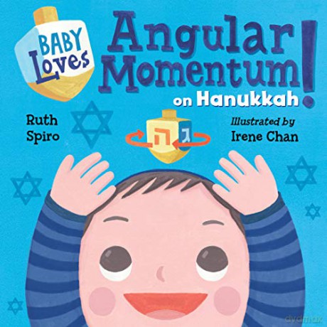 Baby Loves Angular Momentum on Hanukkah! (Baby Loves Science) - Ruth Spiro [KSIĄŻKA]