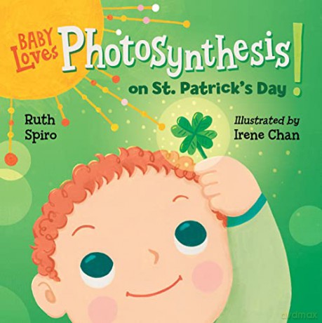Baby Loves Photosynthesis on St. Patrick's Day! (Baby Loves Science) - Ruth Spiro [KSIĄŻKA]