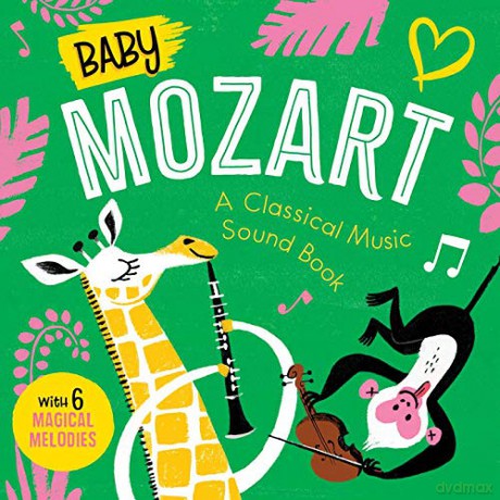 Baby Mozart: A Classical Music Sound Book (with 6 Magical Melodies) (Baby Classical Music Sound Books) - Little Genius Books [KSIĄŻKA]