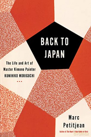 Back To Japan: The Life and Art of Master Kimono Painter Kunihiko Moriguchi - Marc Petitjean [KSIĄŻKA]
