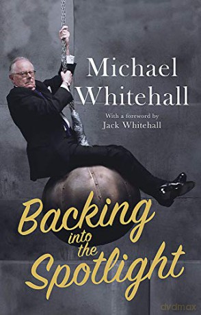 Backing into the Spotlight: A Memoir - Michael Whitehall [KSIĄŻKA]