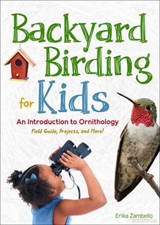Backyard Birding for Kids: An Introduction to Ornithology (Simple Introductions to Science) - Erika Zambello [KSIĄŻKA]