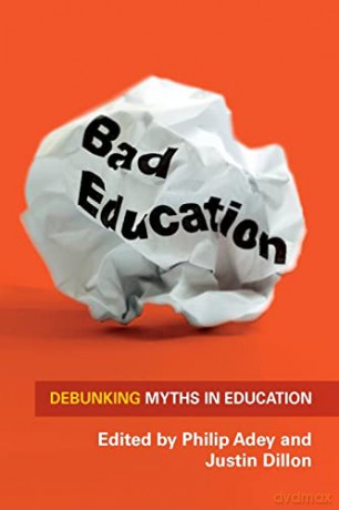 Bad Education: Debunking Myths In Education - Adey [KSIĄŻKA]