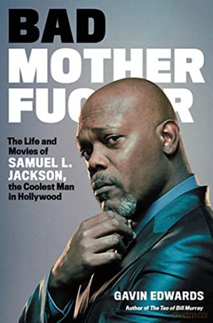 Bad Motherfucker: The Life and Movies of Samuel L. Jackson, the Coolest Man in Hollywood - Gavin Edwards [KSIĄŻKA]
