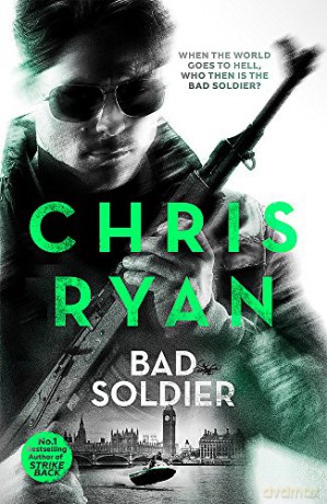 Bad Soldier: Danny Black Thriller 4 - Chris Ryan [KSIĄŻKA]