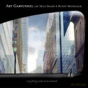 Art Garfunkel & Maia Sharp & Buddy Mondlock: Everything Waits To Be Noticed [CD]