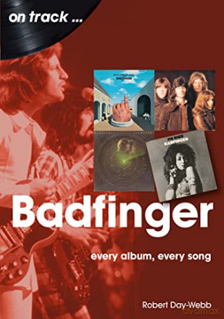 Badfinger On Track: Every Album, Every Song - Robert Day-Webb [KSIĄŻKA]