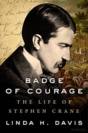 Badge of Courage: The Life of Stephen Crane - Linda H. Davis [KSIĄŻKA]